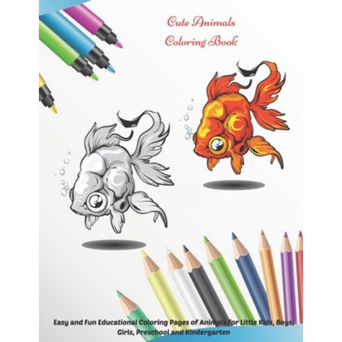 Cute Animals - Coloring Book - Easy and Fun Educational Coloring Pages of Animals for Little Kids B... Paperback, Independently Published
