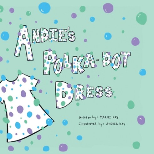(영문도서) Andie''s Polka-Dot Dress Paperback, FriesenPress, English, 9781039109841