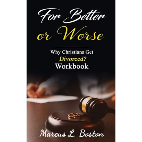 For Better or Worse: Why Christians Get Divorced? Workbook Paperback, Independently Published, English, 9798679657694