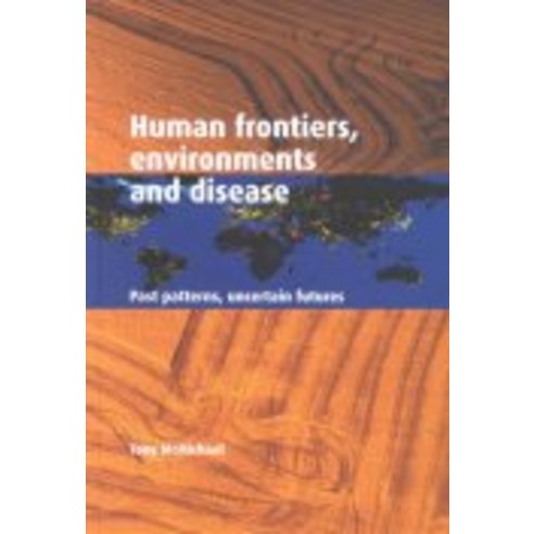 "Human Frontiers Environments and Disease":"Past Patterns Uncertain Futures", Cambridge University Press