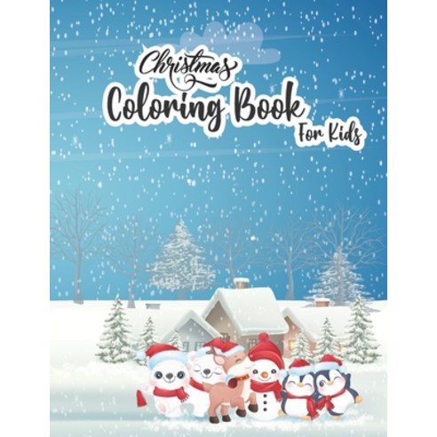Christmas Coloring Book for Kids: Clam and Cool Christmas Coloring Book with Santa Claus Reindeer Sa... Paperback, Independently Published, English, 9798566434759