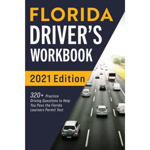 Florida Driver''s Workbook: 320+ Practice Driving Questions to Help You Pass the Florida Learner''s Pe... Paperback, More Books LLC, English, 9781954289161