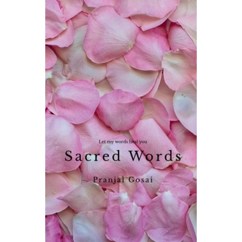 (영문도서) Sacred words: Let my words heal you Paperback, Notion Press, English, 9798885555852