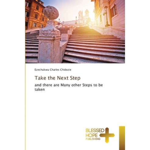 Take the Next Step Paperback, Blessed Hope Publishing, English, 9786137955154