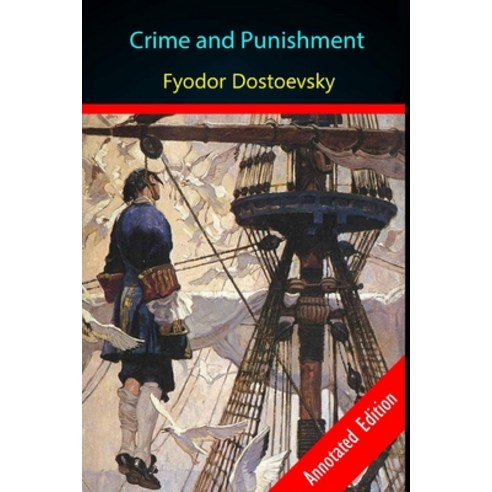 Crime and Punishment By Fyodor Dostoyevsky (Crime''s History) Annotated Edition Paperback, Independently Published, English, 9798724338615