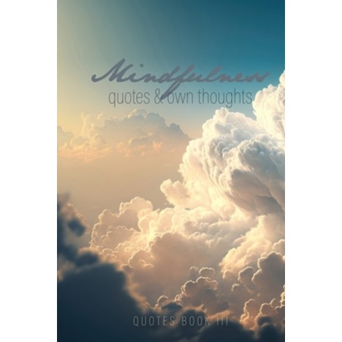 (영문도서) Mindfulness Quotes Journal Mindfulness quotes book Mindful quotes + space for own thoughts: b... Paperback, Monsoon Publishing LLC Sonj..., English, 9783752983852