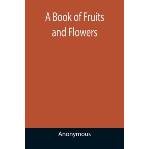 (영문도서) A Book of Fruits and Flowers Paperback, Alpha Edition, English, 9789355391155