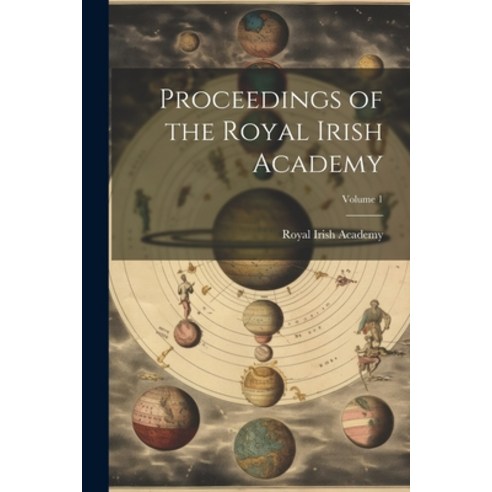 (영문도서) Proceedings of the Royal Irish Academy; Volume 1 Paperback, Legare Street Press, English, 9781022858947
