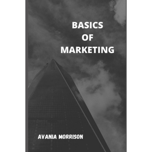 (영문도서) Basics of Marketing Paperback, Independently Published, English, 9798472826617
