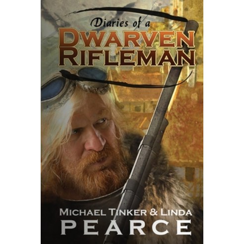 (영문도서) Diaries of a Dwarven Rifleman Paperback, Untreed Reads Publishing, English, 9798888600849
