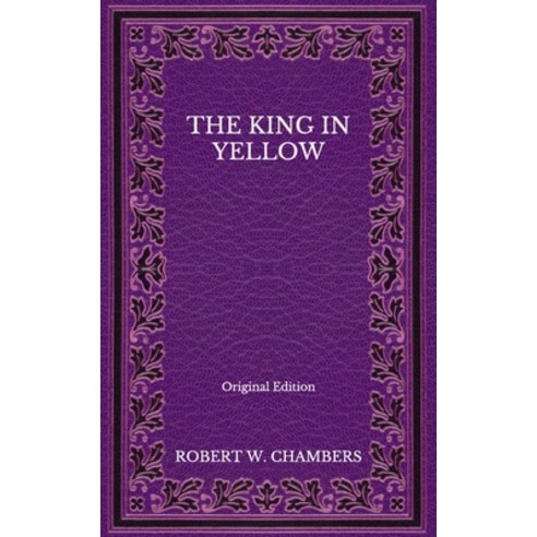 The King in Yellow - Original Edition Paperback, Independently Published, English, 9798565722413