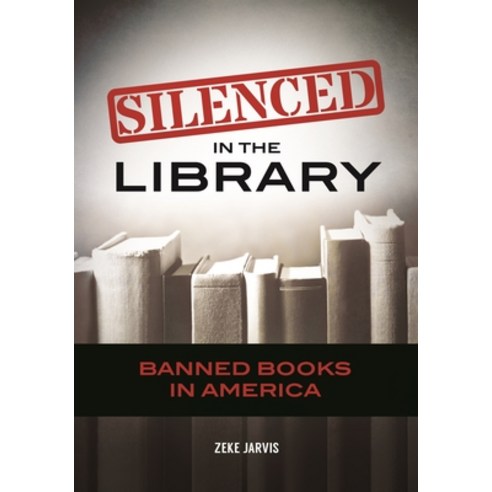 (영문도서) Silenced in the Library: Banned Books in America Paperback, Bloomsbury Academic, English, 9798765114155