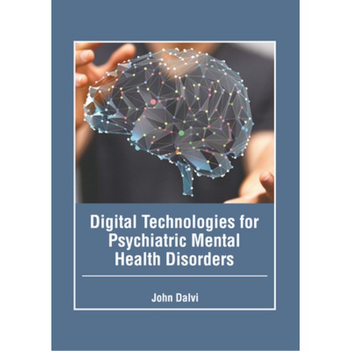 (영문도서) Digital Technologies for Psychiatric Mental Health Disorders Hardcover, American Medical Publishers, English, 9798887400624
