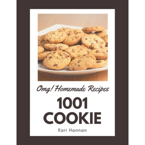 OMG! 1001 Homemade Cookie Recipes: A Homemade Cookie Cookbook You Will Love Paperback, Independently Published, English, 9798697760567