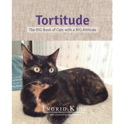 Tortitude: The Big Book of Cats with a Big Attitude Hardcover, Passion Fruit PR