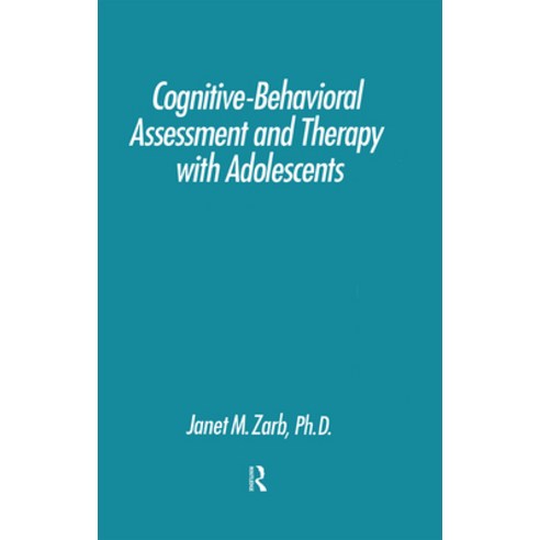 (영문도서) Cognitive-Behavioural Assessment And Therapy With Adolescents Hardcover, Routledge, English, 9780876306857