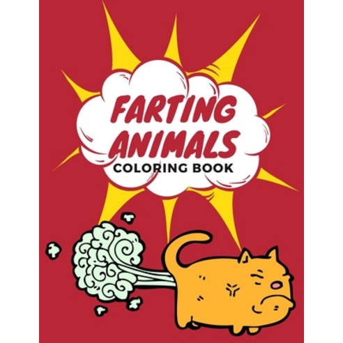 Farting Animals Coloring Book: Gift Funny Coloring Book For Animal Lovers Kids & Teens Paperback, Independently Published, English, 9798587156654
