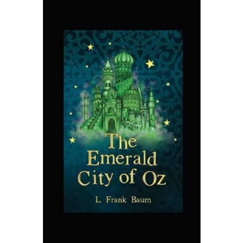 (영문도서) The Emerald City of Oz Annotated Paperback, Independently Published, English, 9798518237612