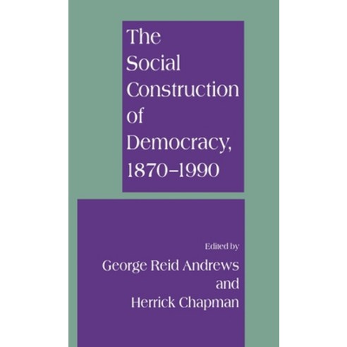 (영문도서) The Social Construction of Democracy 1870-1990 Hardcover, Palgrave MacMillan, English, 9780333632086