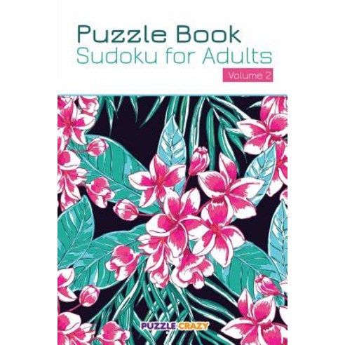 Puzzle Book: Sudoku for Adults Volume 2 Paperback, Puzzle Crazy