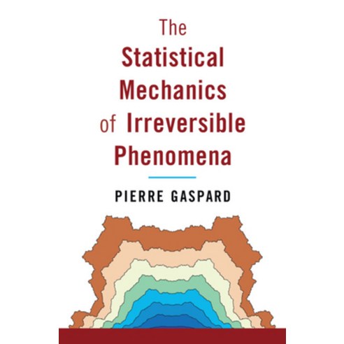 (영문도서) The Statistical Mechanics of Irreversible Phenomena Hardcover, Cambridge University Press, English, 9781108473729
