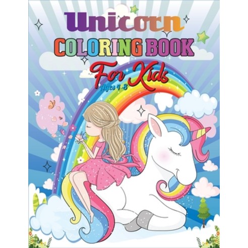 Unicorn Coloring Book for Kids Ages 4-8: The Best Unicorn Coloring Book With Beautiful and Highly De... Paperback, Independently Published