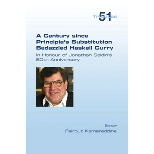 (영문도서) A Century since Principia''s Substitution Bedazzled Haskell Curry. In Honour of Jonathan Seldi... Paperback, College Publications, English, 9781848904361