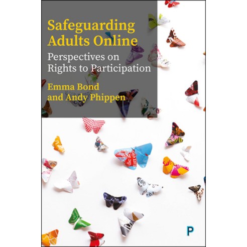 (영문도서) Safeguarding Adults Online: Perspectives on Rights to Participation Paperback, Policy Press, English, 9781447360582