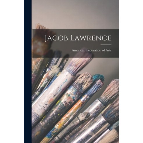 (영문도서) Jacob Lawrence Paperback, Hassell Street Press, English, 9781014603234