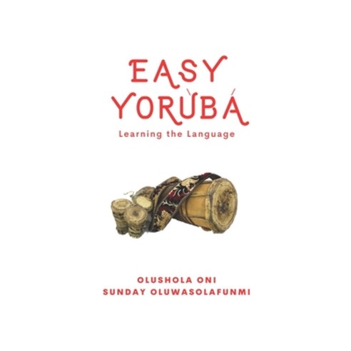 Easy Yoruba: Learning the Language Paperback, Independently Published