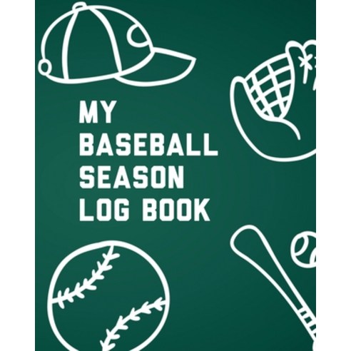 My Baseball Season Log Book: For Players - Team Sport - Coach''s Focus Paperback, Patricia Larson