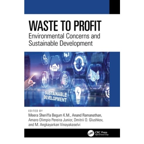 (영문도서) Waste to Profit: Environmental Concerns and Sustainable Development Hardcover, CRC Press, English, 9781032369068