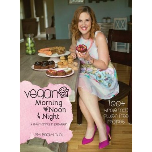 (영문도서) Vegan Morning Noon & Night: & Everything In Between Hardcover, Outskirts Press, English, 9781977201324
