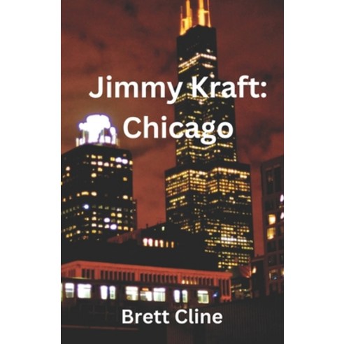 (영문도서) Jimmy Kraft: Chicago Paperback, Independently Published, English, 9798394712418