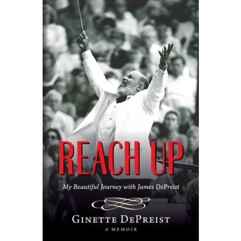 (영문도서) Reach Up: My Beautiful Journey with James DePreist Paperback, Luminare Press, English, 9798886793161