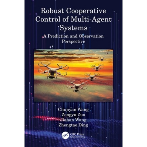 (영문도서) Robust Cooperative Control of Multi-Agent Systems: A Prediction and Observation Prospective Paperback, CRC Press, English, 9780367758233