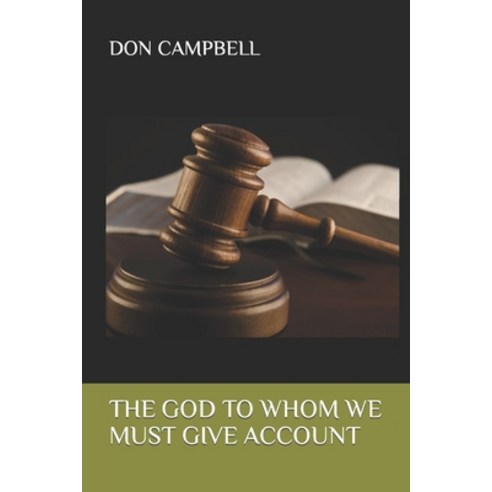(영문도서) The God to Whom We Must Give Account Paperback, Independently Published, English, 9798882160875
