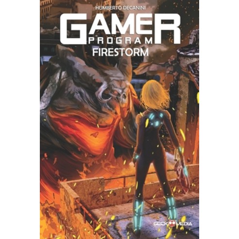 The GAMER Program: Firestorm Paperback, Independently Published, English, 9798696510712