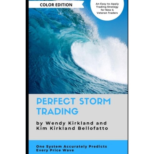 Perfect Storm Trading (Color Edition): Accurately Predict Every Price Wave Paperback, Independently Published