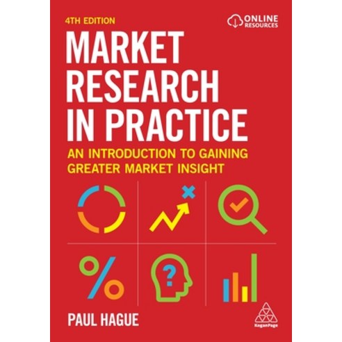 (영문도서) Market Research in Practice: An Introduction to Gaining Greater Market Insight Paperback, Kogan Page, English, 9781398602823