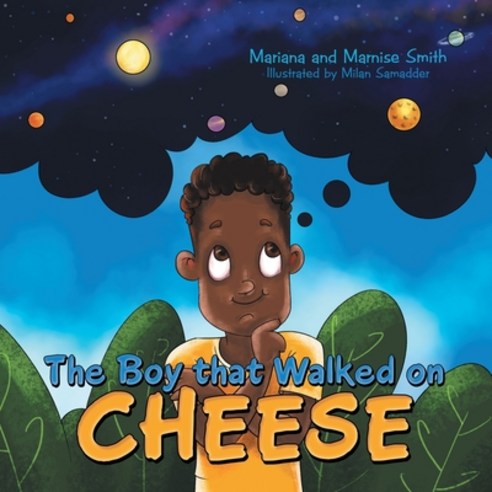 (영문도서) The Boy That Walked on Cheese Paperback, Archway Publishing, English, 9781665704335