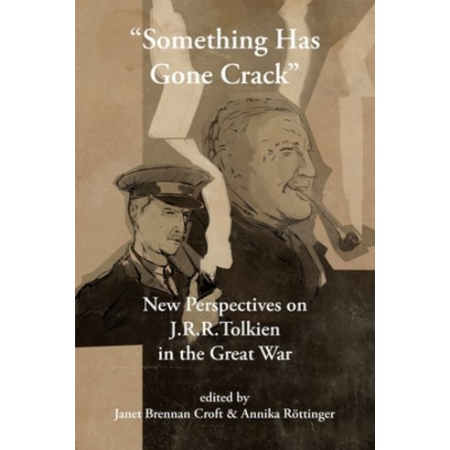 (영문도서) "Something Has Gone Crack": New Perspectives on J.R.R. Tolkien in the Great War Paperback, Walking Tree Publishers, English, 9783905703412