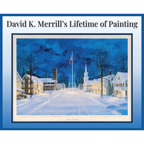 (영문도서) David K. Merrill''s Lifetime of Painting Hardcover, Newtown Lions Club Foundati..., English, 9781916540118