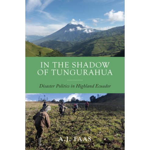 (영문도서) In the Shadow of Tungurahua: Disaster Politics in Highland Ecuador Paperback, Rutgers University Press, English, 9781978831568