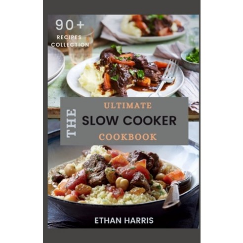The Ultimate Slow Cooker Cookbook Paperback, Independently Published, English, 9798730928046