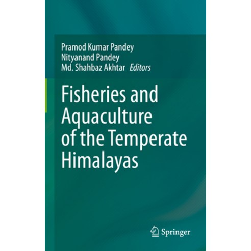 (영문도서) Fisheries and Aquaculture of the Temperate Himalayas Hardcover, Springer, English, 9789811983023