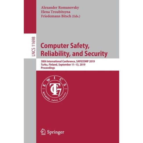 (영문도서) Computer Safety Reliability and Security: 38th International Conference Safecomp 2019 Tur... Paperback, Springer, English, 9783030266004