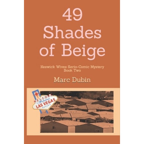 (영문도서) 49 Shades of Beige: Keswick Wives Serio-Comic Mystery Book Two Paperback, Independently Published, English, 9798390295151
