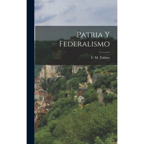 (영문도서) Patria y Federalismo Hardcover, Legare Street Press, English, 9781018884349