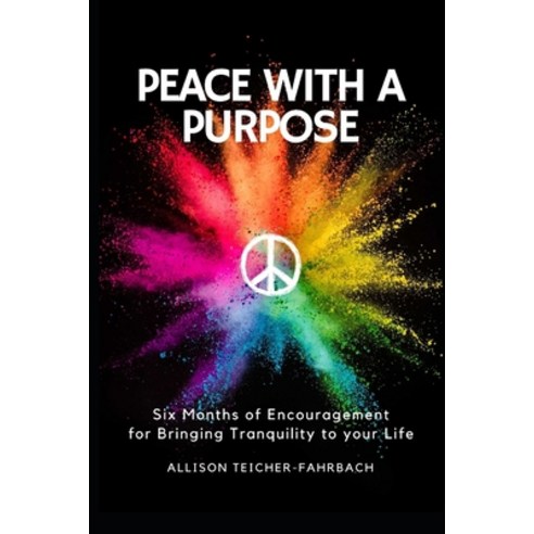 Peace with a Purpose Paperback, Independently Published, English, 9798588585989